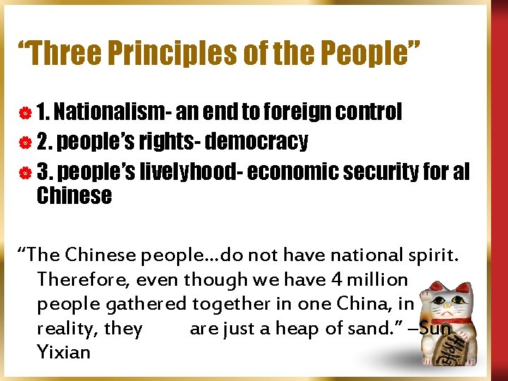 “Three Principles of the People” | 1. Nationalism- an end to foreign control |