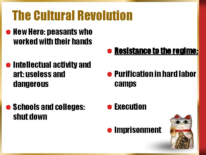 The Cultural Revolution | New Hero: peasants who worked with their hands | Intellectual