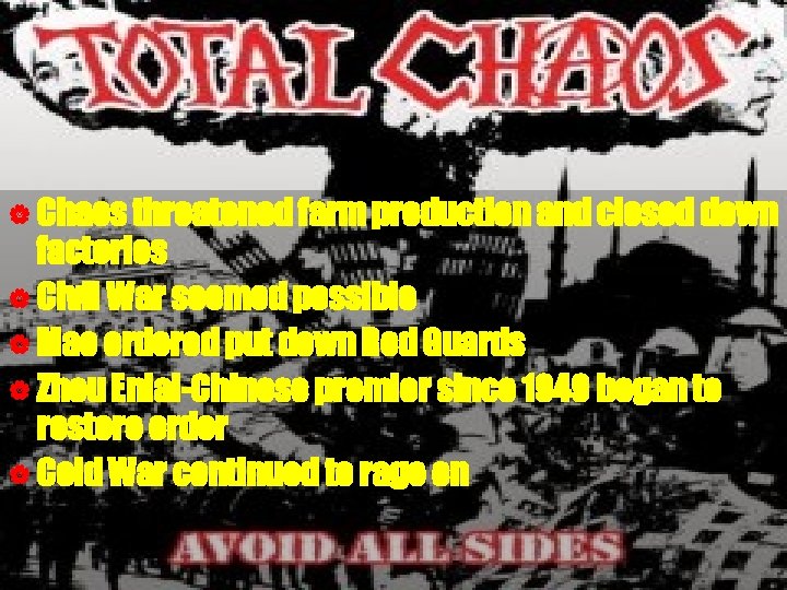 | Chaos threatened farm production and closed down factories | Civil War seemed possible