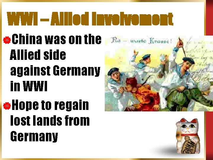 WWI – Allied Involvement |China was on the Allied side against Germany in WWI