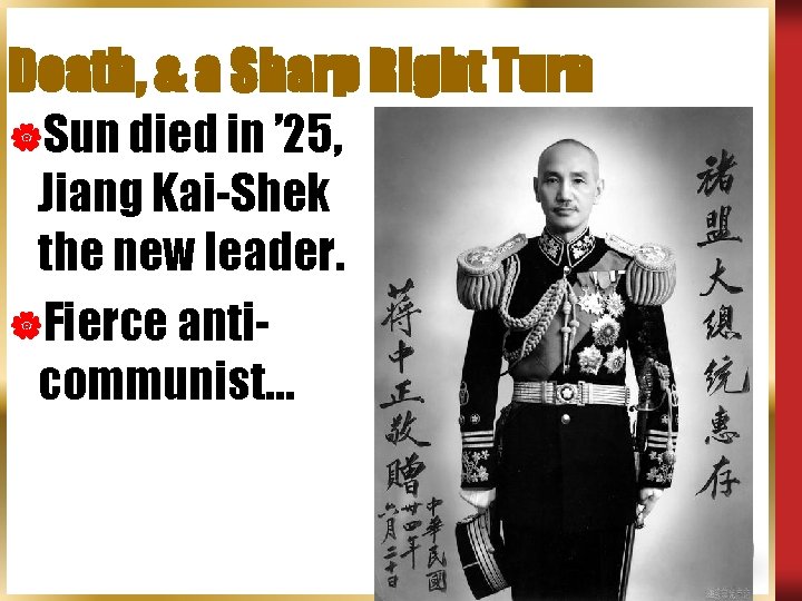 Death, & a Sharp Right Turn |Sun died in ’ 25, Jiang Kai-Shek the
