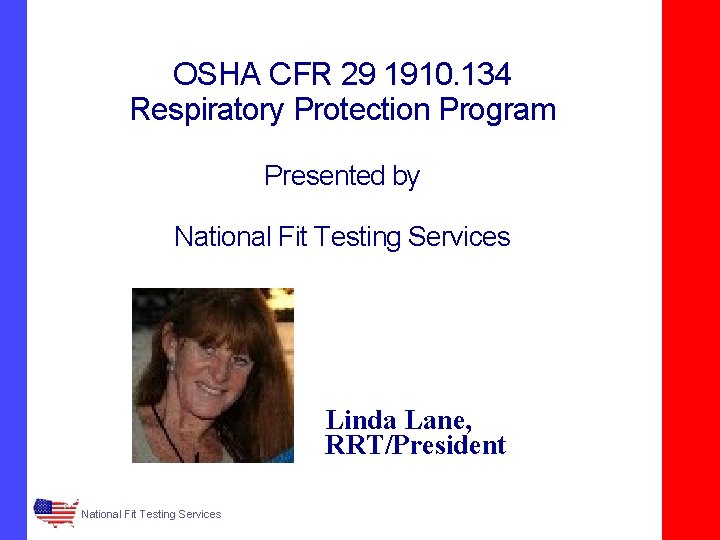 OSHA CFR 29 1910. 134 Respiratory Protection Program Presented by National Fit Testing Services