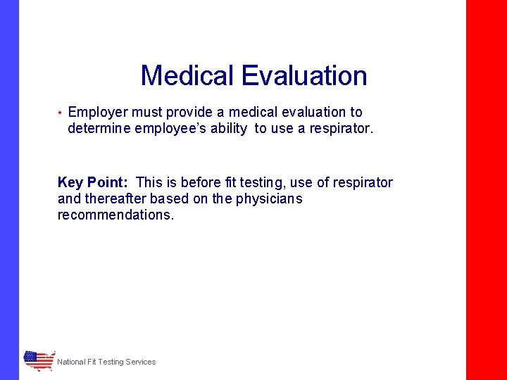 Medical Evaluation • Employer must provide a medical evaluation to determine employee’s ability to