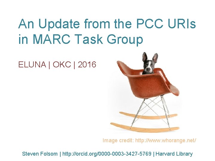 An Update from the PCC URIs in MARC Task Group ELUNA | OKC |