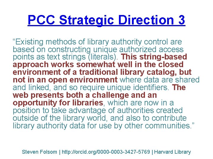 PCC Strategic Direction 3 “Existing methods of library authority control are based on constructing
