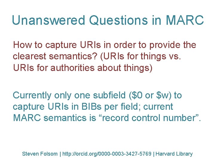 Unanswered Questions in MARC How to capture URIs in order to provide the clearest