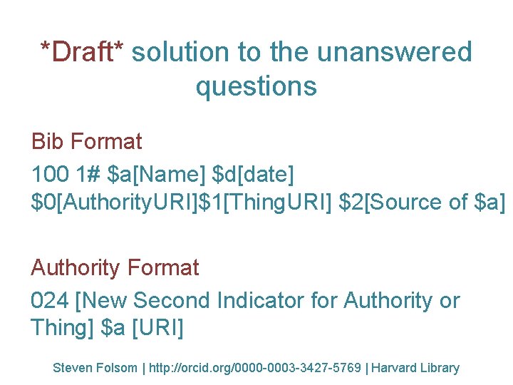 *Draft* solution to the unanswered questions Bib Format 100 1# $a[Name] $d[date] $0[Authority. URI]$1[Thing.