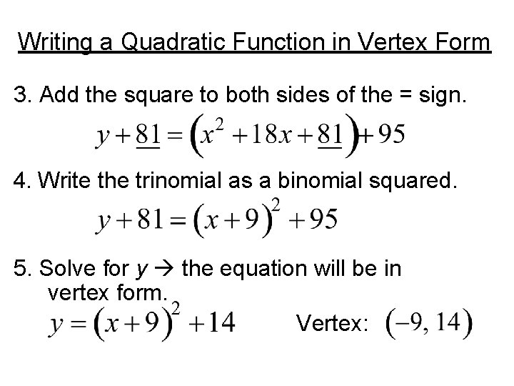 Writing a Quadratic Function in Vertex Form 3. Add the square to both sides