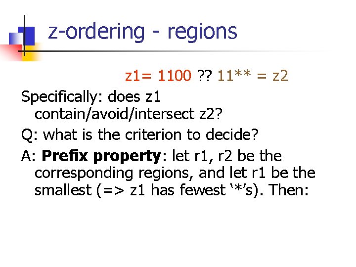 z-ordering - regions z 1= 1100 ? ? 11** = z 2 Specifically: does