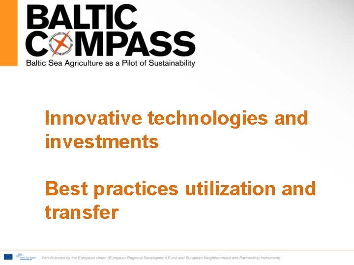 Innovative technologies and investments Best practices utilization and transfer 