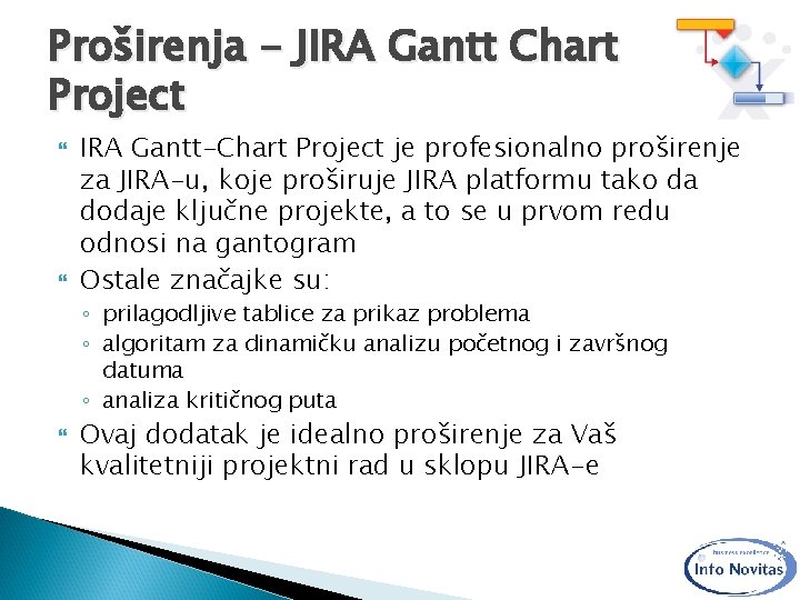 Proširenja - JIRA Gantt Chart Project IRA Gantt-Chart Project je profesionalno proširenje za JIRA-u,