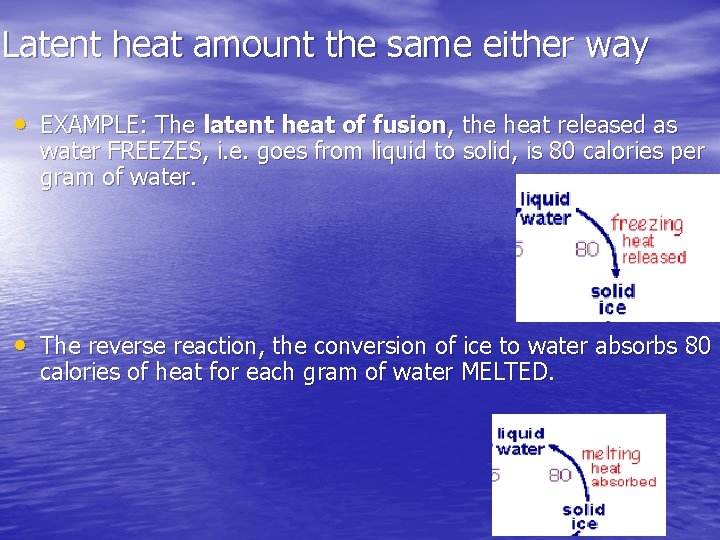 Latent heat amount the same either way • EXAMPLE: The latent heat of fusion, Latent heat amount the same either way • EXAMPLE: The latent heat of fusion,