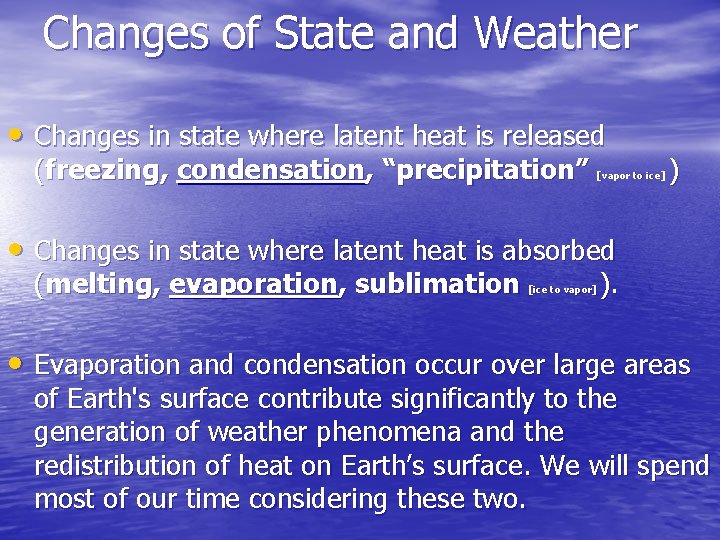Changes of State and Weather • Changes in state where latent heat is released Changes of State and Weather • Changes in state where latent heat is released