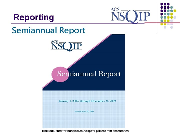 Reporting _______________ Semiannual Report Risk adjusted for hospital-to-hospital patient mix differences. 