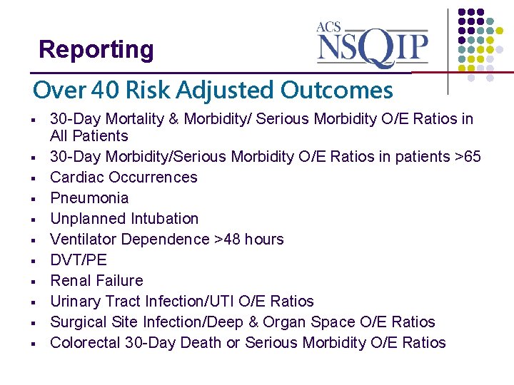 Reporting _______________ Over 40 Risk Adjusted Outcomes § § § 30 -Day Mortality &