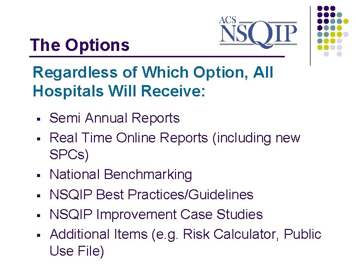 The Options _______________ Regardless of Which Option, All Hospitals Will Receive: § § §