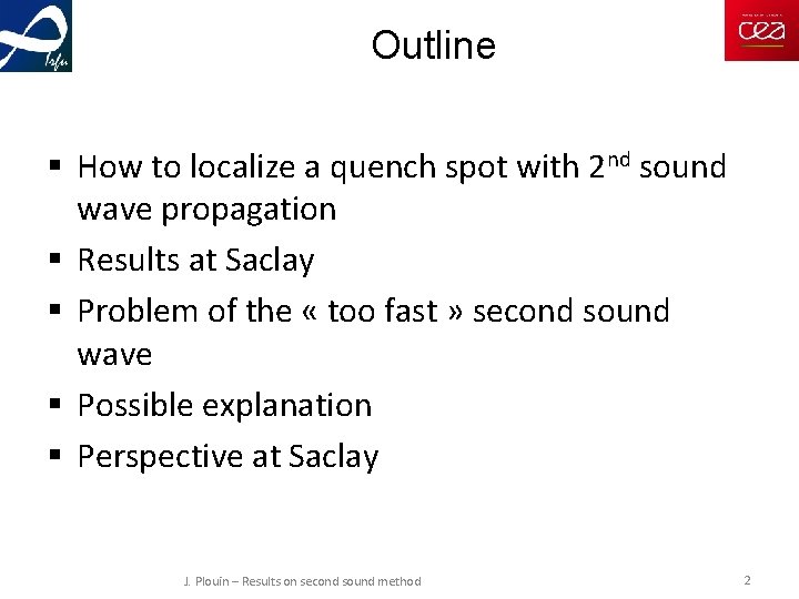 Outline § How to localize a quench spot with 2 nd sound wave propagation