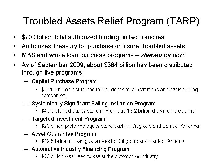 Troubled Assets Relief Program (TARP) • $700 billion total authorized funding, in two tranches