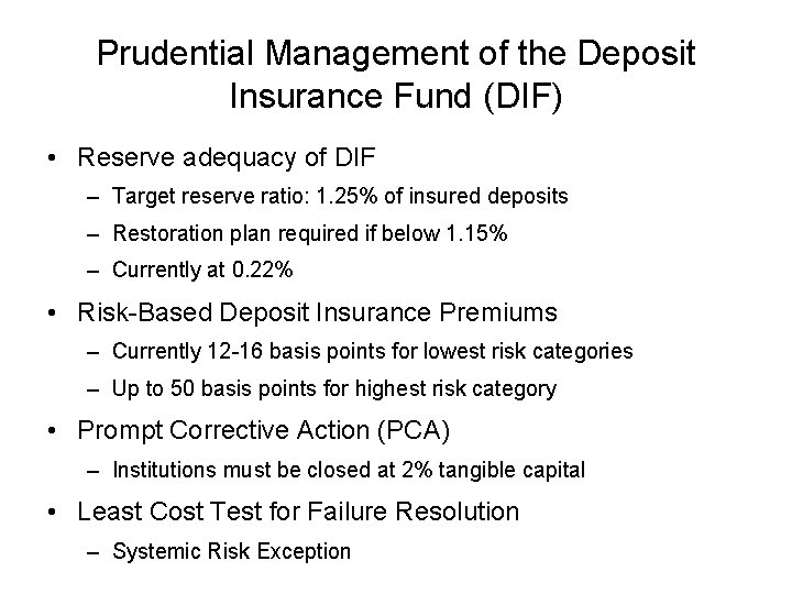 Prudential Management of the Deposit Insurance Fund (DIF) • Reserve adequacy of DIF –