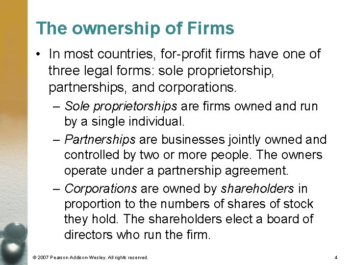 The ownership of Firms • In most countries, for-profit firms have one of three