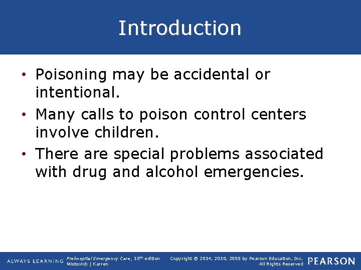 Introduction • Poisoning may be accidental or intentional. • Many calls to poison control