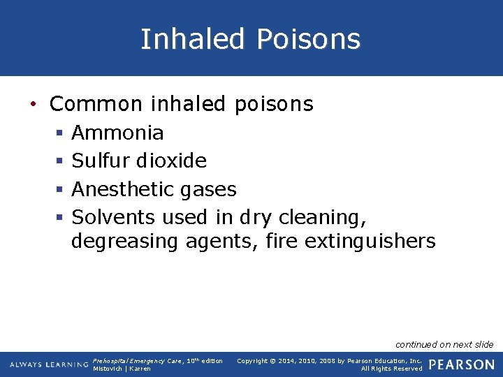 Inhaled Poisons • Common inhaled poisons § § Ammonia Sulfur dioxide Anesthetic gases Solvents