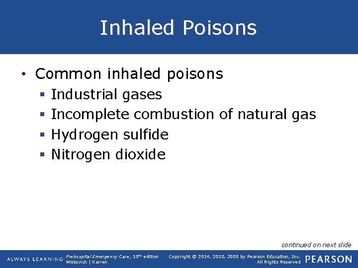 Inhaled Poisons • Common inhaled poisons § § Industrial gases Incomplete combustion of natural