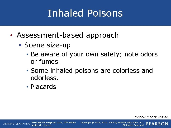 Inhaled Poisons • Assessment-based approach § Scene size-up • Be aware of your own