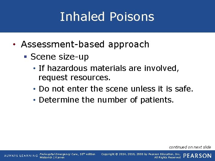 Inhaled Poisons • Assessment-based approach § Scene size-up • If hazardous materials are involved,