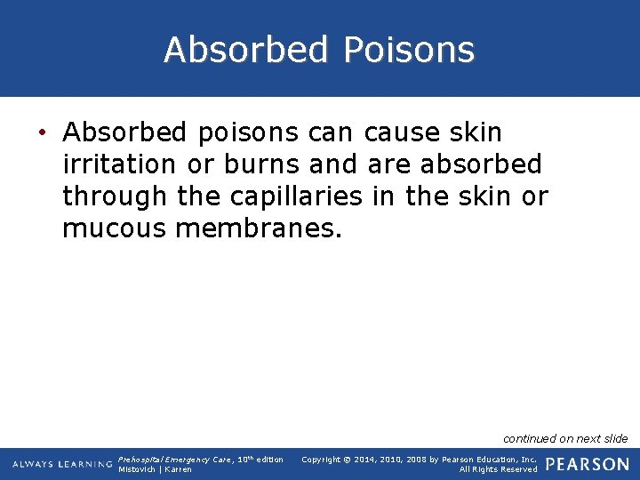 Absorbed Poisons • Absorbed poisons can cause skin irritation or burns and are absorbed