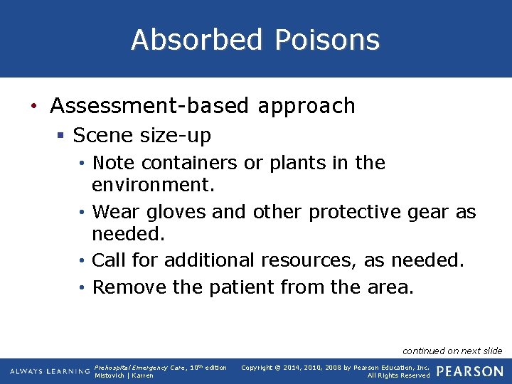 Absorbed Poisons • Assessment-based approach § Scene size-up • Note containers or plants in