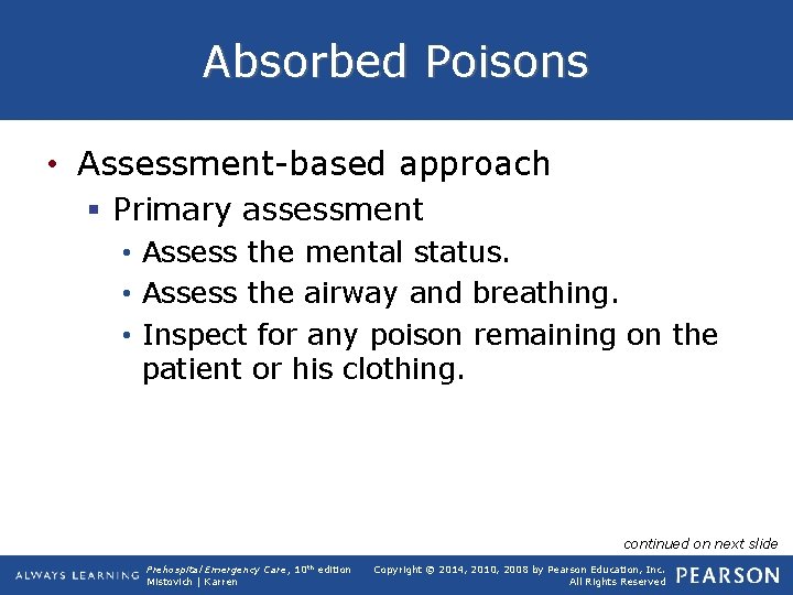 Absorbed Poisons • Assessment-based approach § Primary assessment • Assess the mental status. •