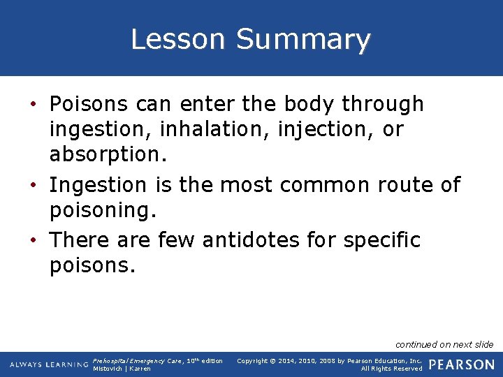 Lesson Summary • Poisons can enter the body through ingestion, inhalation, injection, or absorption.