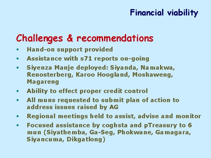 Financial viability Challenges & recommendations § Hand-on support provided § Assistance with s 71