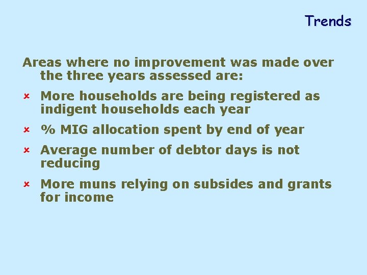 Trends Areas where no improvement was made over the three years assessed are: û