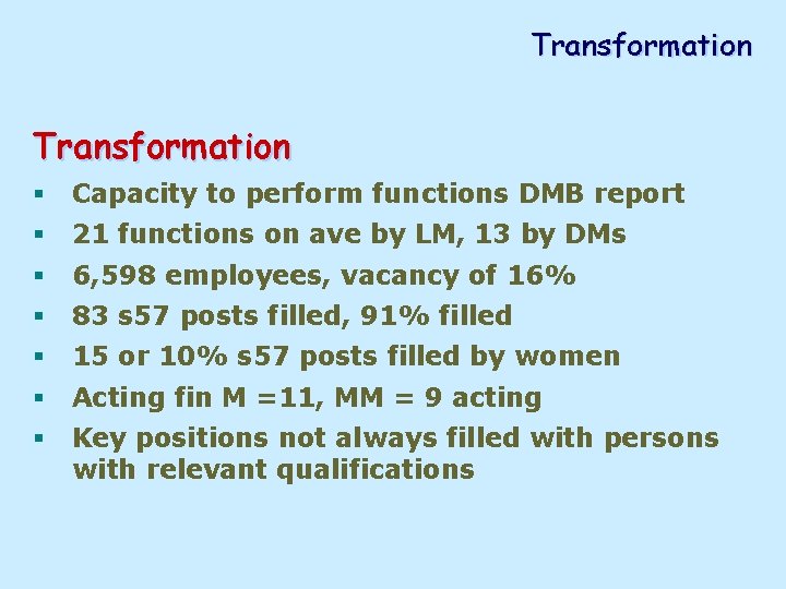 Transformation § Capacity to perform functions DMB report § 21 functions on ave by