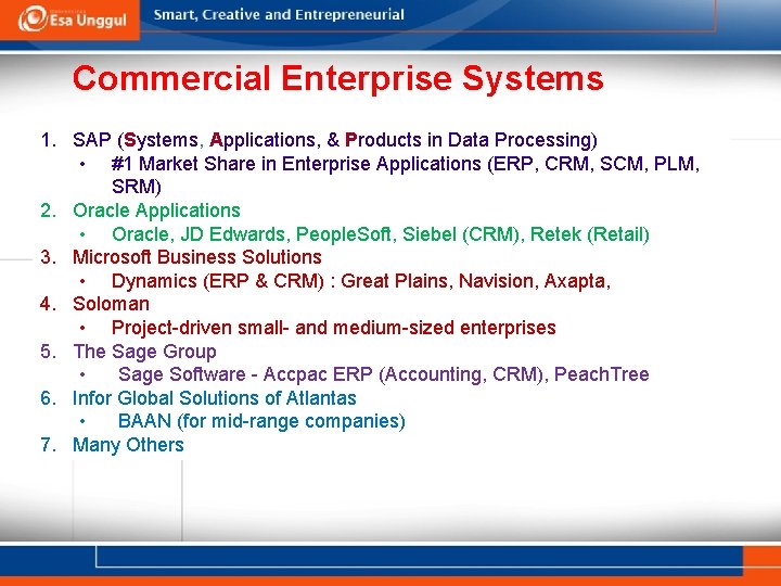 Commercial Enterprise Systems 1. SAP (Systems, Applications, & Products in Data Processing) • #1