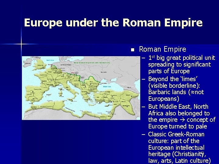 Europe under the Roman Empire n Roman Empire – 1 st big great political