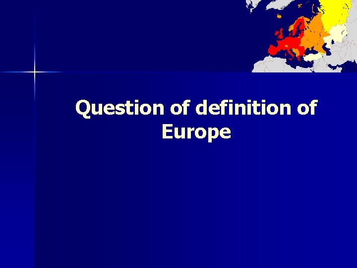 Question of definition of Europe 