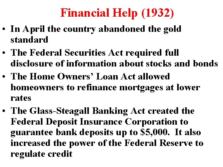 Financial Help (1932) • In April the country abandoned the gold standard • The Financial Help (1932) • In April the country abandoned the gold standard • The