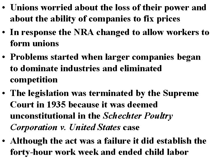 • Unions worried about the loss of their power and about the ability • Unions worried about the loss of their power and about the ability