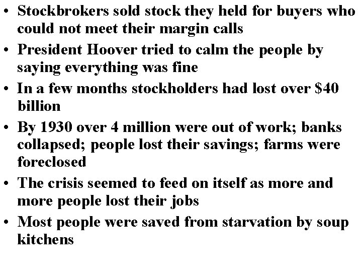 • Stockbrokers sold stock they held for buyers who could not meet their • Stockbrokers sold stock they held for buyers who could not meet their