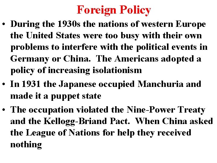 Foreign Policy • During the 1930 s the nations of western Europe the United Foreign Policy • During the 1930 s the nations of western Europe the United