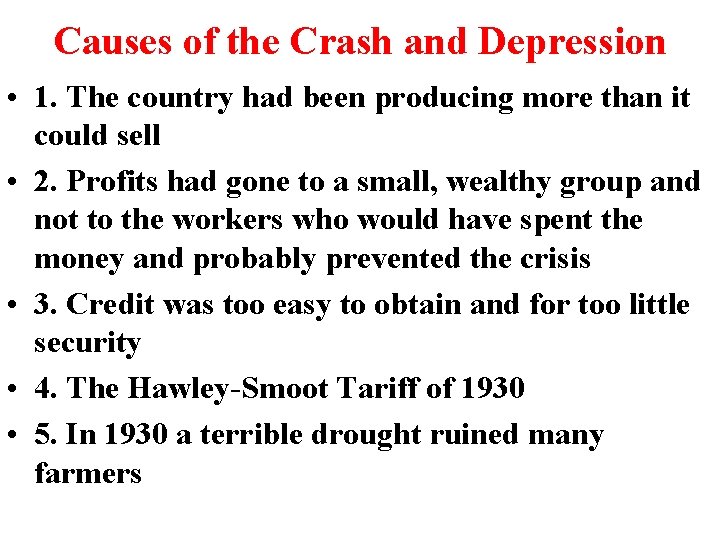 Causes of the Crash and Depression • 1. The country had been producing more Causes of the Crash and Depression • 1. The country had been producing more