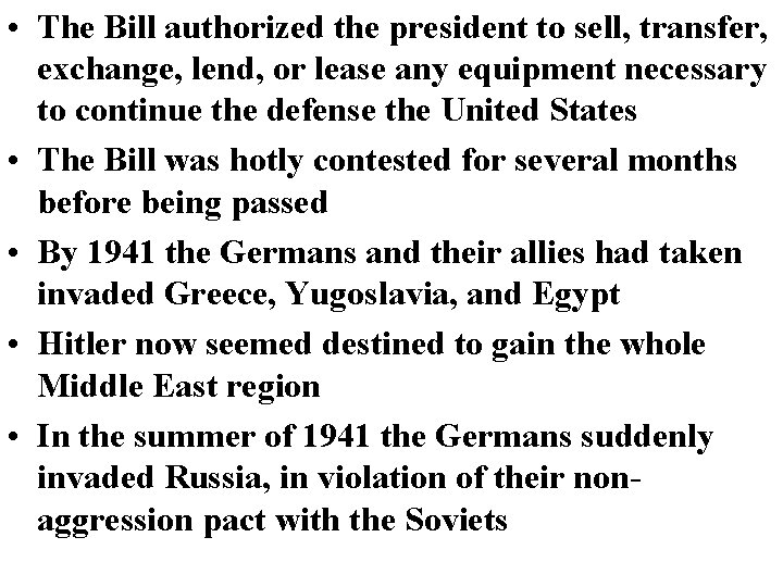 • The Bill authorized the president to sell, transfer, exchange, lend, or lease • The Bill authorized the president to sell, transfer, exchange, lend, or lease