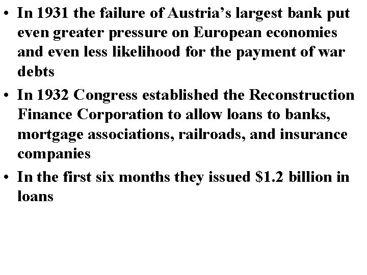 • In 1931 the failure of Austria’s largest bank put even greater pressure • In 1931 the failure of Austria’s largest bank put even greater pressure