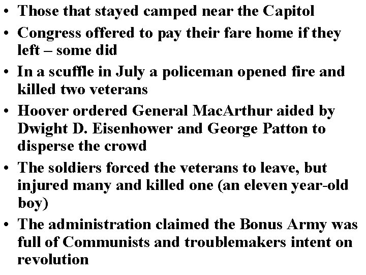 • Those that stayed camped near the Capitol • Congress offered to pay • Those that stayed camped near the Capitol • Congress offered to pay