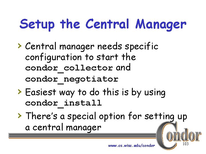 Setup the Central Manager › Central manager needs specific configuration to start the condor_collector