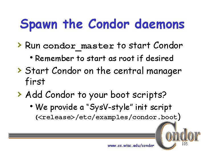 Spawn the Condor daemons › Run condor_master to start Condor h. Remember to start