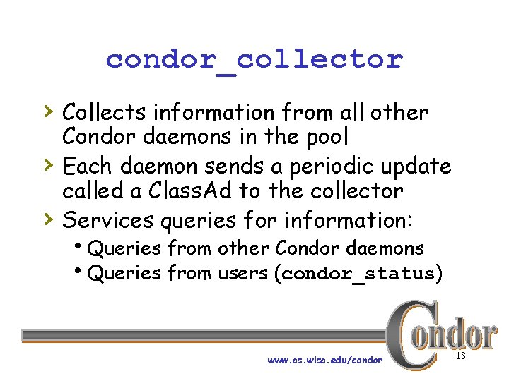condor_collector › Collects information from all other › › Condor daemons in the pool